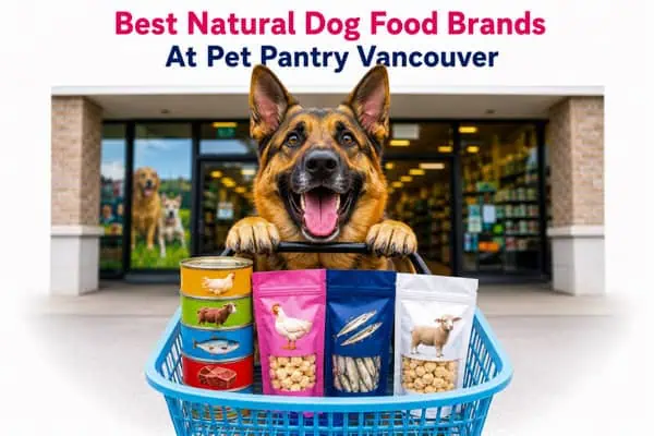 best natural dog food pet pantry Vancouver best natural dog food brands at pet pantry Vancouver